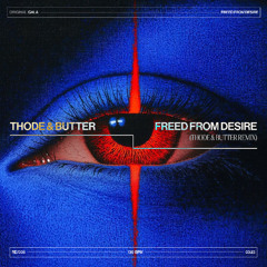 Freed From Desire (THODE & BUTTER Remix)