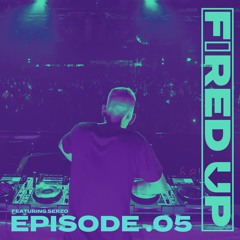 Fired Up Podcast - Episode 5 feat. Serzo