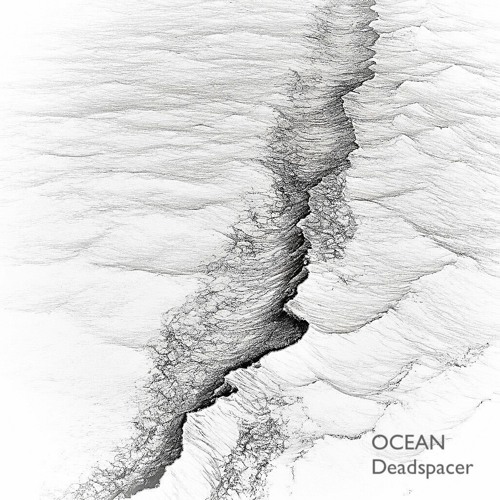 Deadspacer - OCEAN [​О​Ч​І 029]