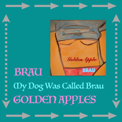 My Dog Was Called Brau · [Remastered 2023']