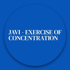 [Collection] Javi - Exercise Of Concentration