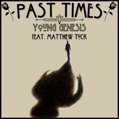 Past Times (Feat. Matthew Tuck)