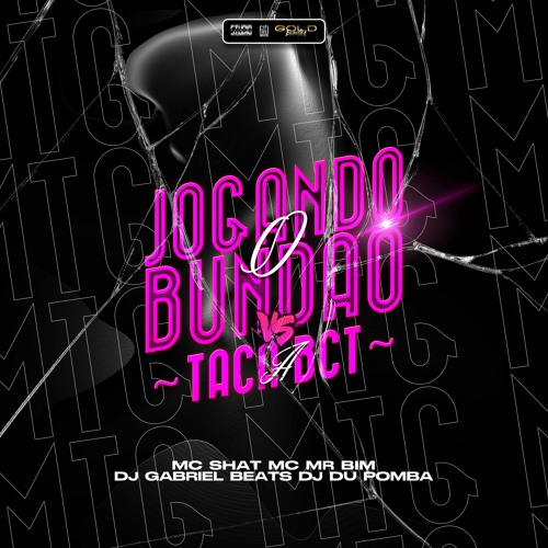 Stream Mtg Jogando O Bundao Vs Taca A Bct Dj Gabriel Beats E Dj Du