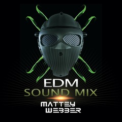 EDM SOUND MIX - Mattey Webber