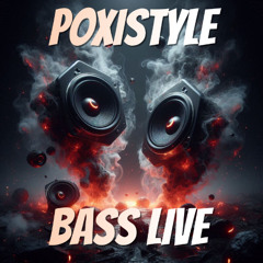 Poxistyle - Bass Live ( DEMO )