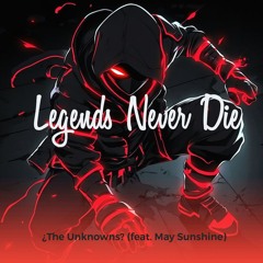 Legends Never Die