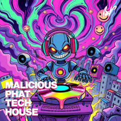 Malicious Phat Tech House_MPTH_DemoTrack