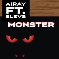 Monster Ft. Slevs