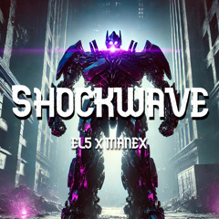 EL5 X MANEX - SHOCKWAVE