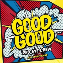 Red Eye Crew - Good Good (Buskilaz Vibe Remix)