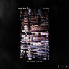 [TTC086] Luca Van Oss - The Darkest Chamber