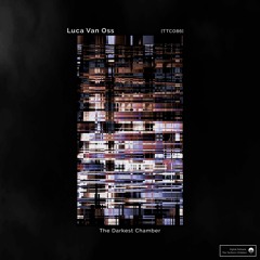 [TTC086] Luca Van Oss - The Darkest Chamber