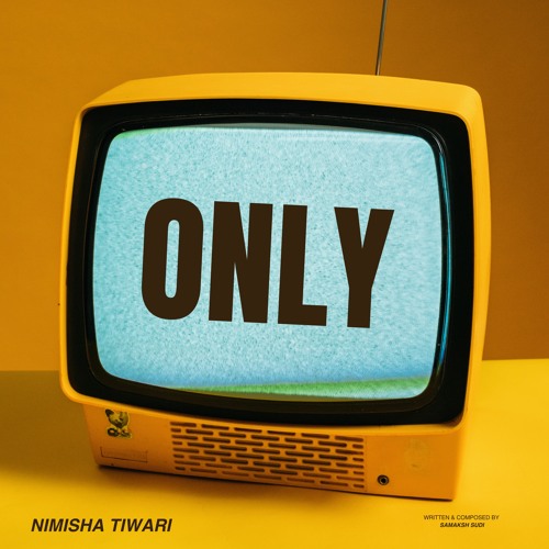 Only -Nimisha Tiwari