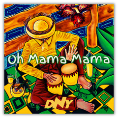 O MAMA MAMA (DNY Edit)