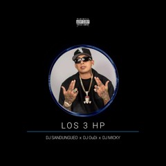 Los 3HP (Dj Sandungueo Ft. Dj Micky & Dj OuDi)