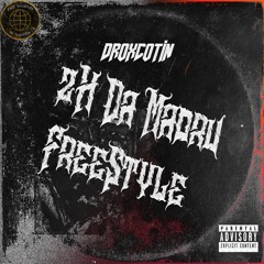 Droxcotin - 2h Da Madru FreeStyle(prod.Ezy)