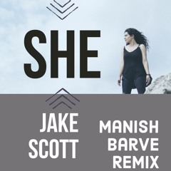 Jake Scott - She ( Manish Barve Remix )