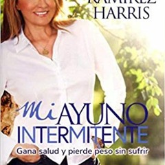 [PDF] ✔️ eBooks Mi ayuno intermitente: Gana salud y pierde peso sin sufrir (Spanish Edition) Ebooks