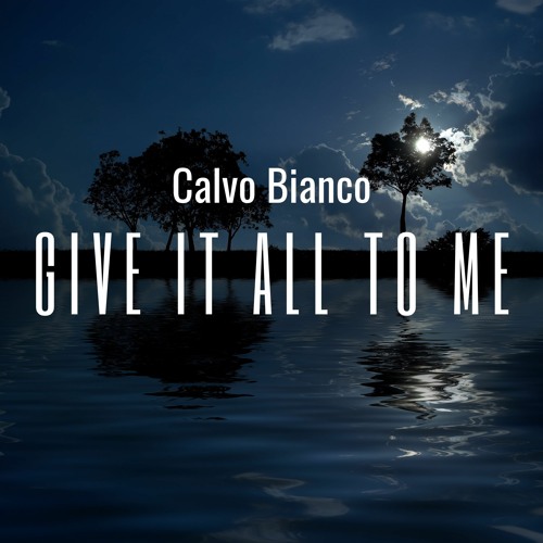 Give It All To Me