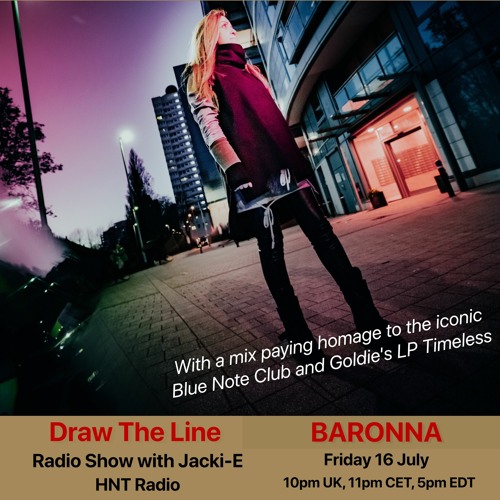 #161 Draw The Line Radio Show 16-07-2021 with guest mix 2nd hr by Baronna