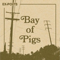 Ex-poets - Bay Of Pigs