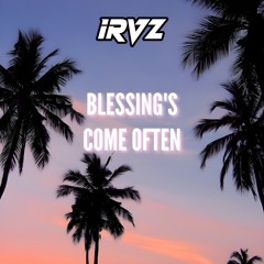 Calvin Harris x The Weeknd - Blessing's Come Often (irVz Mashup)