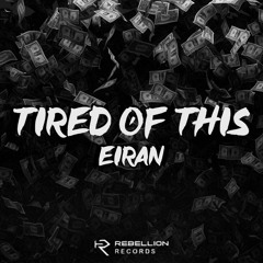 Eiran - Tired Of This (FREE DL)