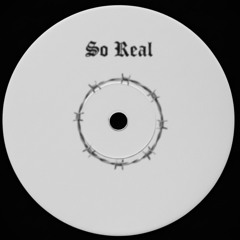 So Real