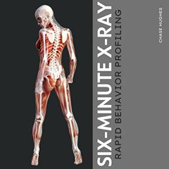 [FREE] EPUB 📩 Six-Minute X-Ray: Rapid Behavior Profiling by  Chase Hughes,Jonam Ross