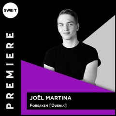 PREMIERE : Joël Martina - Forsaken [Duenia]