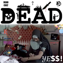 DEAD - 𝒴𝐸$$!