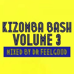 KIZOMBA BASH VOL. 3 by DR FEELGOOD