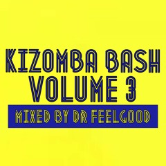 KIZOMBA BASH VOL. 3 by DR FEELGOOD