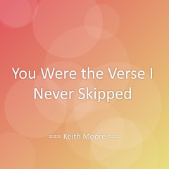 You Were the Verse I Never Skipped
