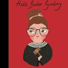 [PDF] ❤️ Read Ruth Bader Ginsburg (Volume 66) (Little People, BIG DREAMS, 66) by  Maria Isabel S