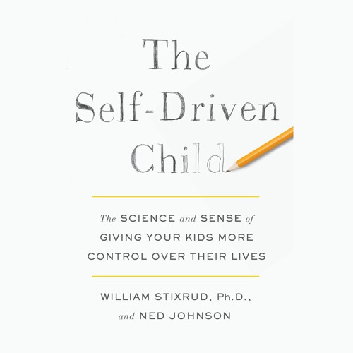 Download PDF The Self-Driven Child: The Science and Sense of Giving Your Kids