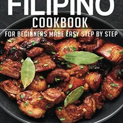 [GET] EBOOK EPUB KINDLE PDF FILIPINO COOKBOOK: BOOK1, FOR BEGINNERS MADE EASY STEP BY