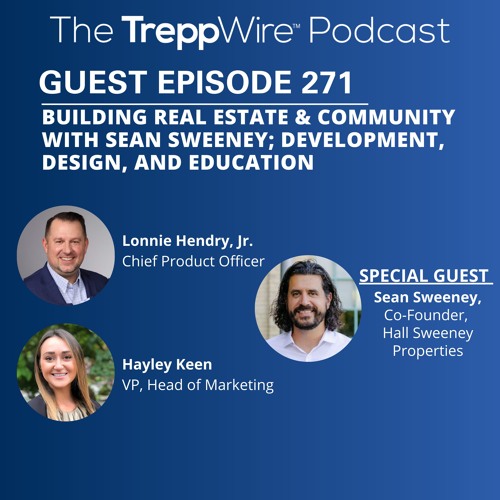 271. Building Real Estate & Community with Sean Sweeney; Development, Design, and Education
