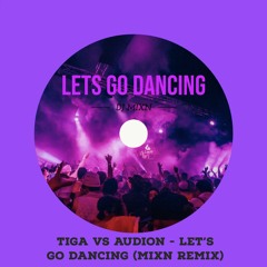 Lets Go Dancing - TIGA (Mixn Remix)