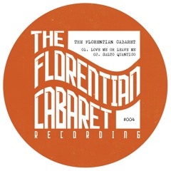 The Florentian Cabaret - Love Me Or Leave Me ( Original Mix )