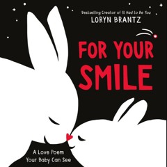 ebook [read pdf] 🌟 For Your Smile: A High Contrast Book For Newborns (A Love Poem Your Baby Can Se
