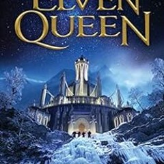 GET [EPUB KINDLE PDF EBOOK] Elven Queen (The Saga of the Elven Book 3) by Bernhard He