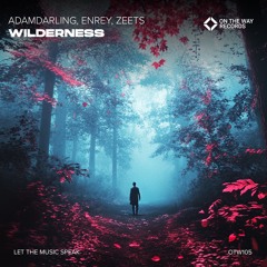 AdamDarling, Enrey, ZEETS - Wilderness
