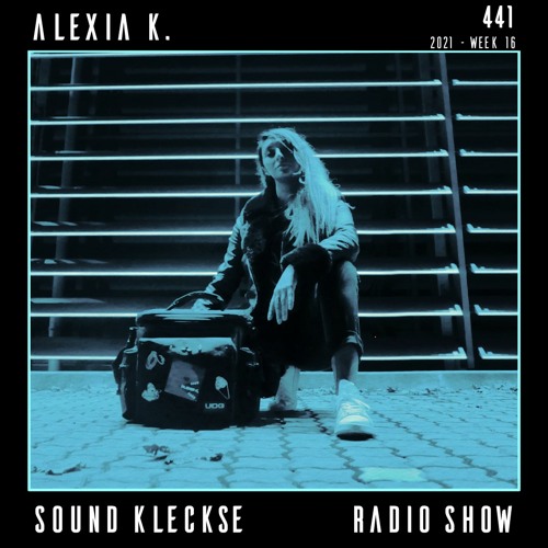 Sound Kleckse Radio Show 0441 - Alexia K. - 2021 week 16