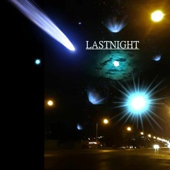 LastNight X Feat.PLAYBOY SADNESS X Prod.AlexCollins