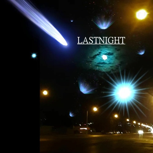 LastNight X Feat.PLAYBOY SADNESS X Prod.AlexCollins