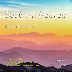 Lost In Heaven #098 (dnb mix - march 2020) Atmospheric | Liquid | Drum and Bass