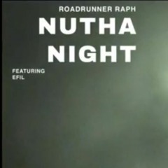 Nutha Night Ft. Efil