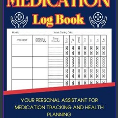 [READ] 📖 Medication Log Book: Essential Organizer for Patients, Caregivers, and Seniors Read Book