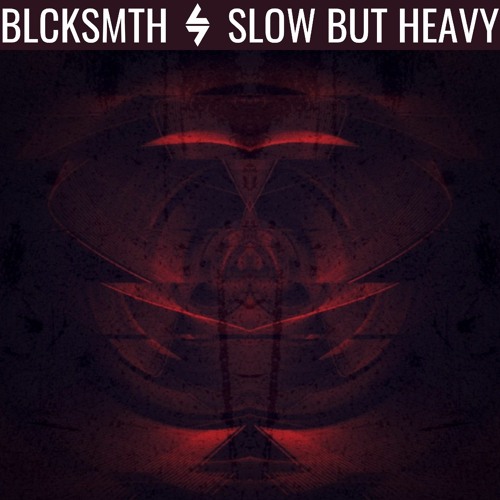 Slow But Heavy